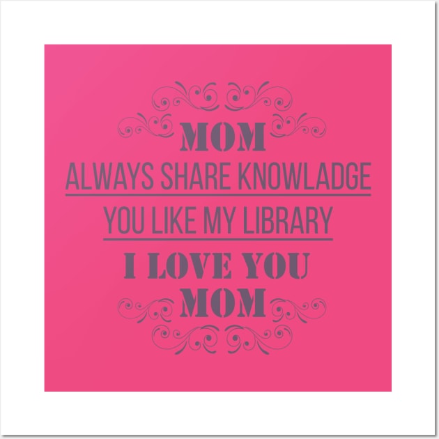 My Mom Like Library Wall Art by ugisdesign